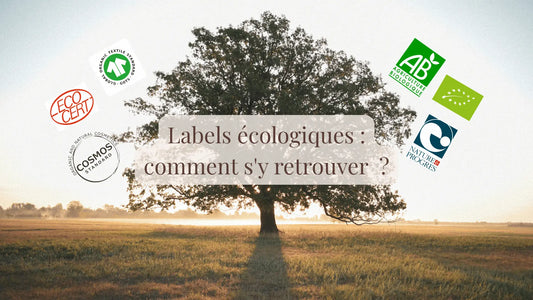 Labels écologiques : comment s'y retrouver pour faire des choix écoresponsables ? | Blog Rituels et inspirations slow life | Le sens des choses – Artisanat français éthique et bien-être