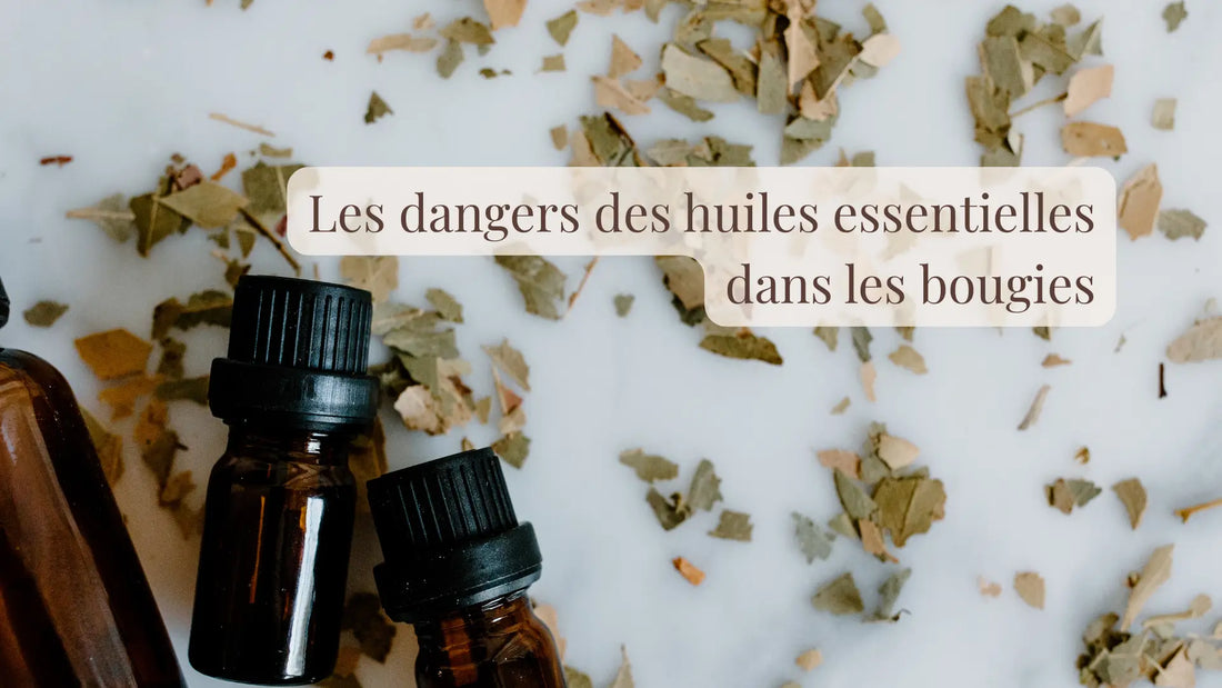 Les dangers des huiles essentielles dans les bougies | Blog L'atelier : coulisses, guides et DIY | Le sens des choses – Artisanat français éthique et bien-être