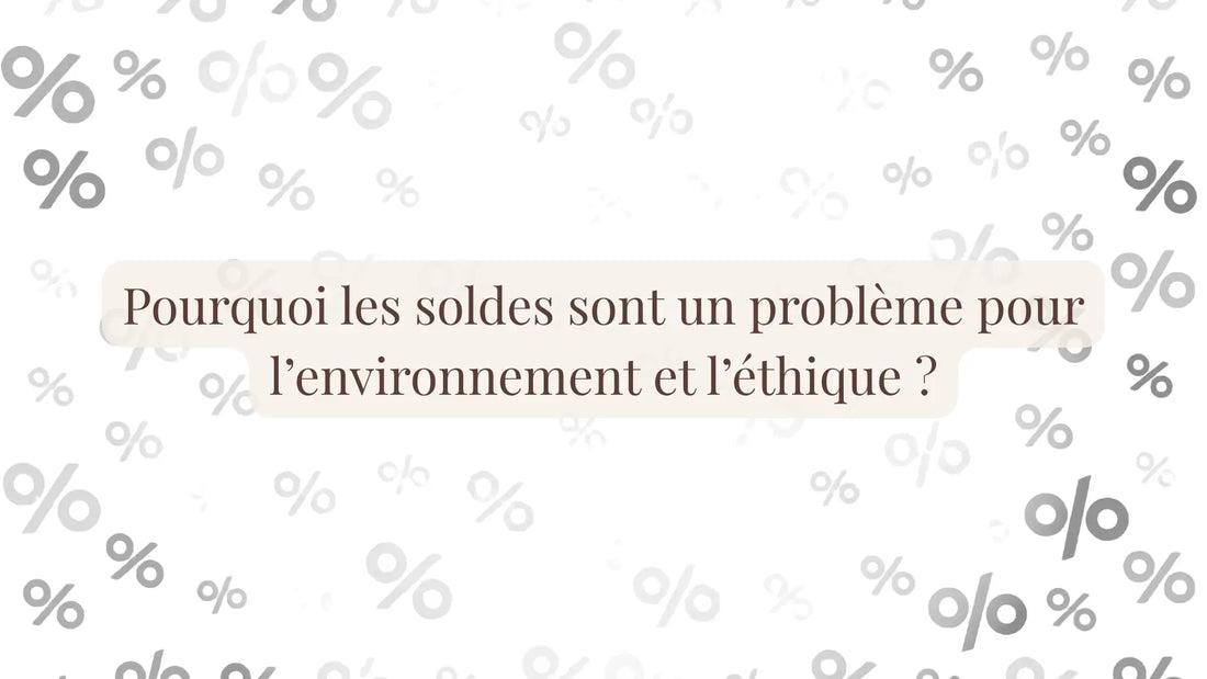 Pourquoi les soldes sont un problème pour l’environnement et l’éthique | Blog Rituels et inspirations slow life | Le sens des choses – Artisanat français éthique et bien-être
