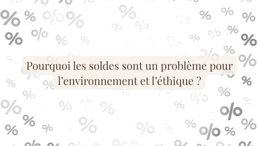 Pourquoi les soldes sont un problème pour l’environnement et l’éthique | Blog Rituels et inspirations slow life | Le sens des choses – Artisanat français éthique et bien-être