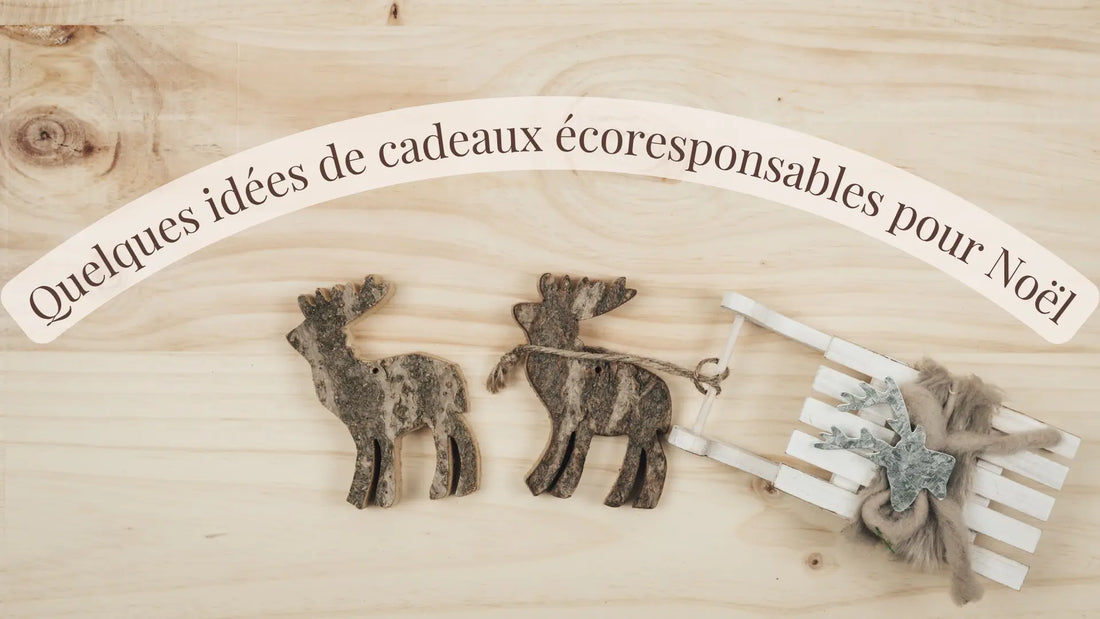 Quelques idées de cadeaux écoresponsables pour Noël | Blog Rituels et inspirations slow life | Le sens des choses – Artisanat français éthique et bien-être