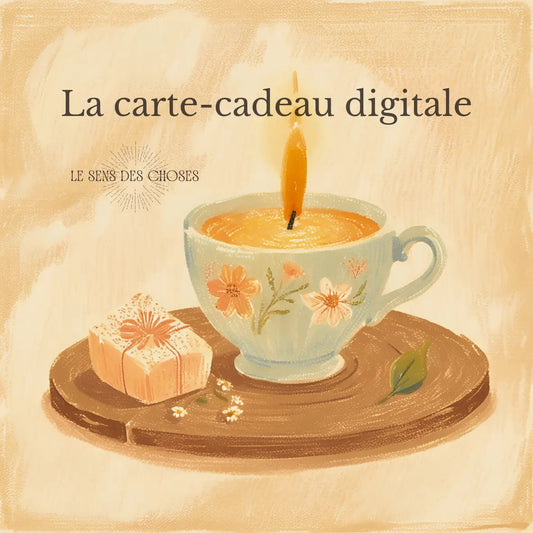 Carte-cadeau digitale Le sens des choses – Création artisanale | Le sens des choses – Boutique de bougies parfumées végétales, décorations et savons
